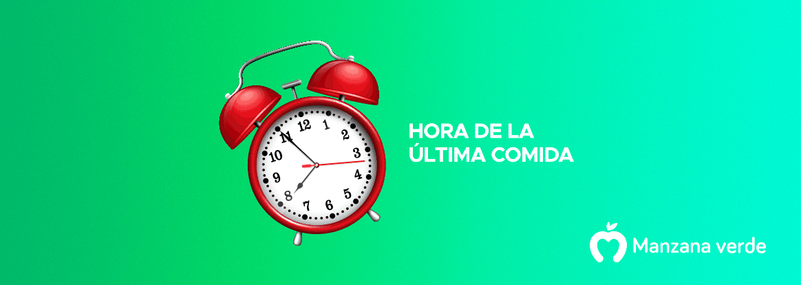 ¿a qué hora es recomendable comer la última comida? Manzana Verde