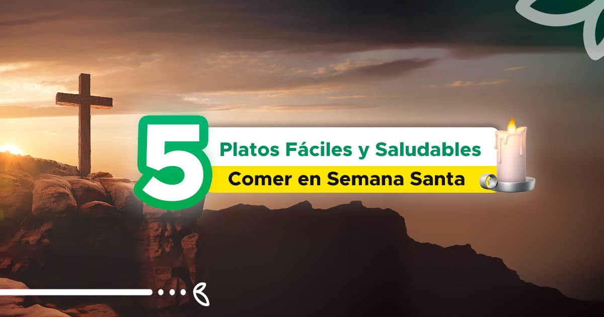 5 Platos Fáciles y Saludables para Semana Santa