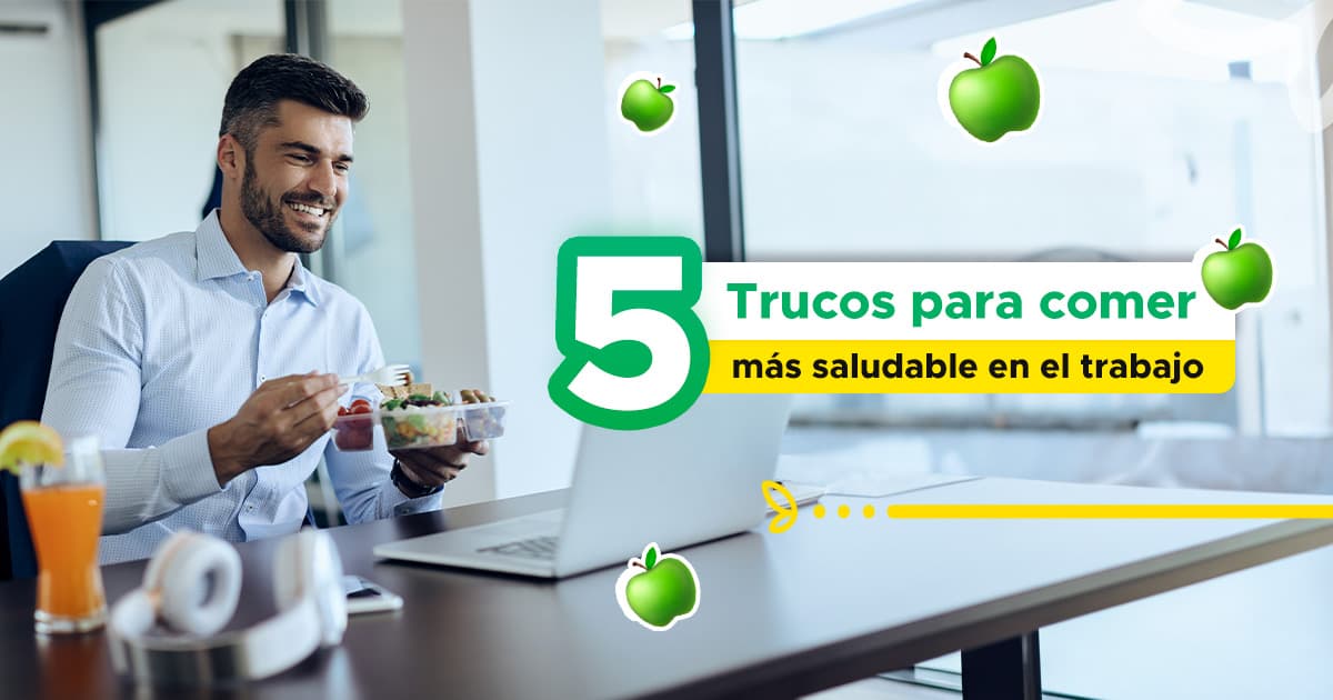 <strong>5 Trucos para Comer Más Saludable en el Trabajo</strong>
